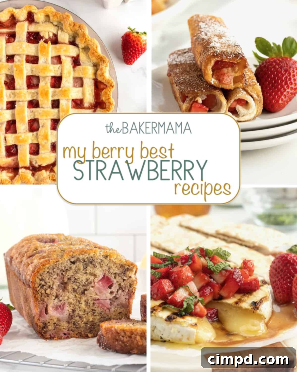 A whole fresh strawberry pie, three strawberry French toast roll ups on a stack of white plates, a sliced loaf of strawberry banana bread, and grilled brie with strawberries on top, showcasing a variety of the best strawberry recipes.