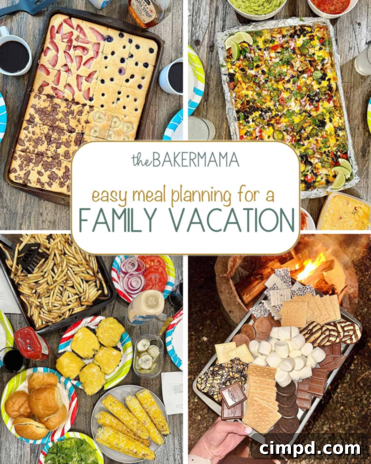 A collage of delicious vacation meals including sheet pan pancakes, sheet pan nachos, a build-your-own cheeseburger spread, and a s'mores tray, ready for a family getaway.